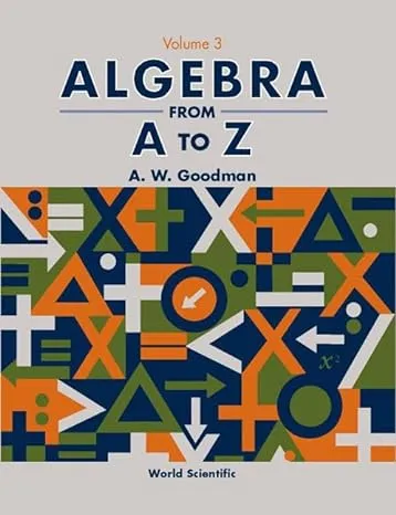 Algebra From A To Z - Volume 3